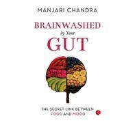 Manjari Chandra Brainwashed By Your Gut (Tascabile)