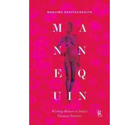 Manjima Bhattac Mannequin - Working Women in India`s Glamour (Copertina rigida)