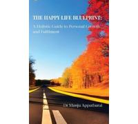 Manju Appathurai The Happy Life Blueprint (Tascabile)