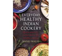 Manju Malhi Everyday Healthy Indian Cookery (Tascabile)