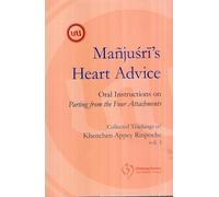 Manjushri’s Heart Advice: Oral Instructions on Parting from the Four Attachments