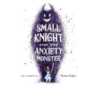 Manka Kasha Small Knight and the Anxiety Monster (Copertina rigida)