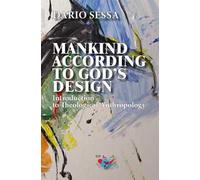 Mankind according to God's design. Introduction to teological anthropology