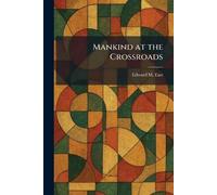 Mankind at the Crossroads