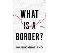 Manlio Graziano What Is a Border? (Tascabile)