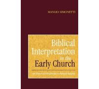 Manlio Simonetti Biblical Interpretation in the Early Church (Tascabile)