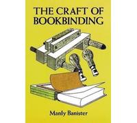 Manly Banister The Craft of Bookbinding (Tascabile)