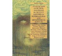 Manly P Hall Al A Collection of Fiction and Essays by Occult Writers (Tascabile)