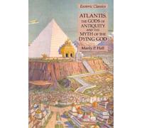 Manly P Hall Atlantis, the Gods of Antiquity and the Myth of the Dyi (Tascabile)