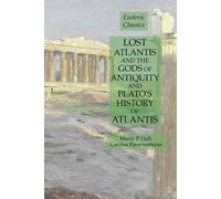 Manly P Hall Ca Lost Atlantis and the Gods of Antiquity and Plato's (Tascabile)