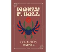 Manly P. Hall Deluxe Collection Volume 2: The Initiates of the Flame, The Hermetic Marriage and The Sacred Magic of the Qabbalah