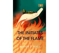 Manly P Hall Initiates of the Flame (Tascabile)