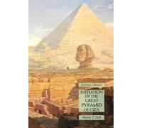 Manly P Hall Initiation of the Great Pyramid of Giza (Tascabile)