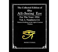 Manly P Hall The Collected Edition of The All-Seing-Eye For The Year (Tascabile)