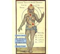 Manly P Hall The Human Body in Symbolism (Tascabile)