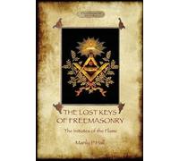 Manly P. Hall The Lost Keys of Freemasonry, and the Initiates of the (Tascabile)