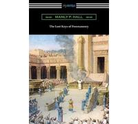Manly P Hall The Lost Keys of Freemasonry (Tascabile)