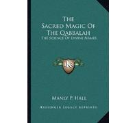 Manly P Hall The Sacred Magic Of The Qabbalah (Tascabile)
