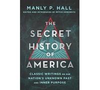 Manly P. Hall The Secret History of America (Tascabile)