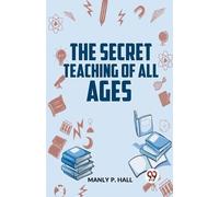 Manly P. Hall The Secret Teaching of All Ages (Tascabile)