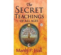 Manly P. Hall The Secret Teachings of All Ages (Copertina rigida)