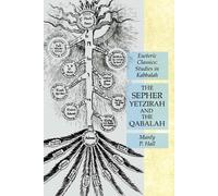 Manly P Hall The Sepher Yetzirah and the Qabalah (Tascabile)
