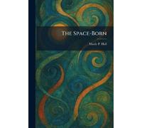 Manly P Hall The Space-Born (Tascabile)
