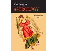 Manly P Hall The Story of Astrology (Tascabile)