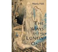 Manly P Hall The Ways of the Lonely Ones (Tascabile)