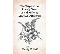 Manly P Hall Ways of the Lonely Ones (Copertina rigida)