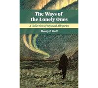 Manly P Hall Ways of the Lonely Ones (Tascabile)