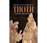 Manly Palmer Hal The Life and Teachings of Thoth Hermes Trismegistu (Tascabile)
