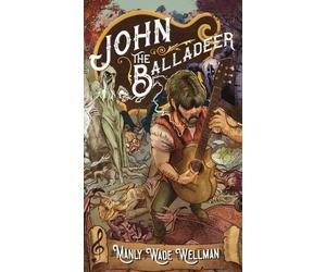 Manly Wade Wellman John the Balladeer (Copertina rigida)