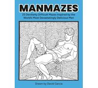 ManMazes: 25 Devilishly Difficult Mazes Inspired by the World's Most Devastatingly Delicious Men