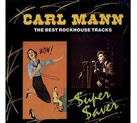 MANN, CARL - BEST ROCKHOUSE TRACKS