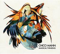 Mann,Chico - Magical Thinking