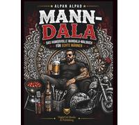 MANN-DALA: Das humorvolle Mandala-Malbuch für echte Männer