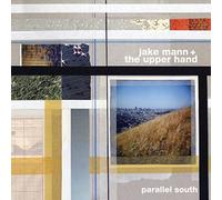 Mann, Jake & The Upper Hand - Parallel South