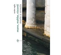 Mann, Mahler, Visconti. «Morte a Venezia»