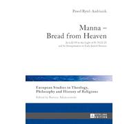 Manna: Bread from Heaven: Jn 6:22-59 in the Light of Ps 78:23-25 and Its Interpretation in Early Jewish Sources: 14