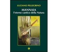 Mannaia, l'eterno cantico della natura