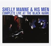 Manne, Shelly & His Men - Complete Live At The Black Hawk