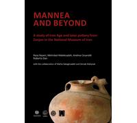 Mannea and beyond. A study of Iron Age and later pottery from Zanjan in the Nati