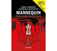 Libri Erica Arosio / Giorgio Maimone - Mannequin. Per Greta E Marlon Il Delitto