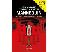 Mannequin. Per Greta e Marlon il delitto è di moda - Arosio Erica, Maimone...