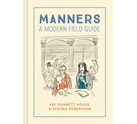 Manners: A Modern Field Guide