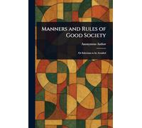 Manners and Rules of Good Society