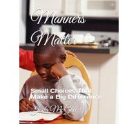 Manners Matter: Small Choices That Make a Big Difference