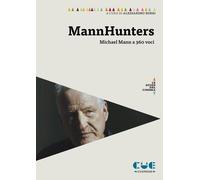Mannhunters. Michael Mann a 360 voci - Borri Alessandro