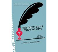 Manni Robert Robert Manni The Guys' Guy's Guide to Love (Tascabile)